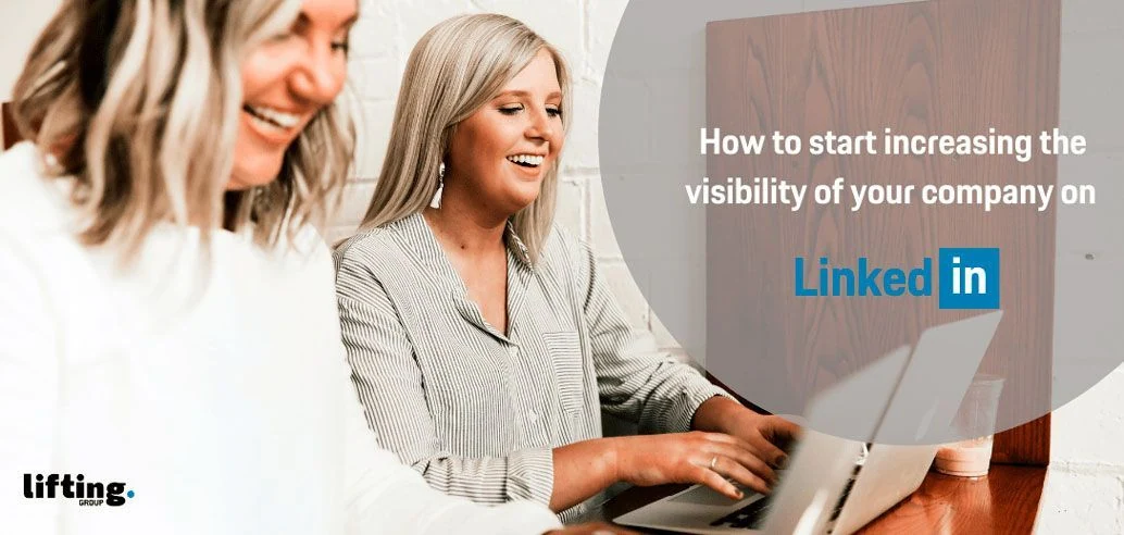 How to start increasing the visibility of your company on linkedin